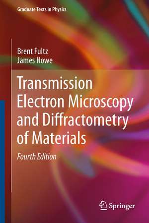 Transmission Electron Microscopy and Diffractometry of Materials de Brent Fultz