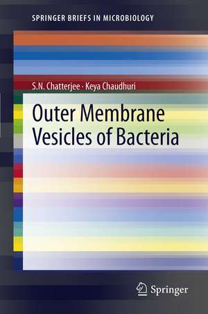 Outer Membrane Vesicles of Bacteria de S. N. Chatterjee