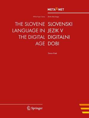 The Slovene Language in the Digital Age de Georg Rehm