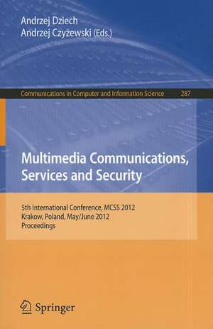 Multimedia Communications, Services and Security de Andrzej Dziech