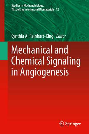 Mechanical and Chemical Signaling in Angiogenesis de Cynthia A Reinhart-King