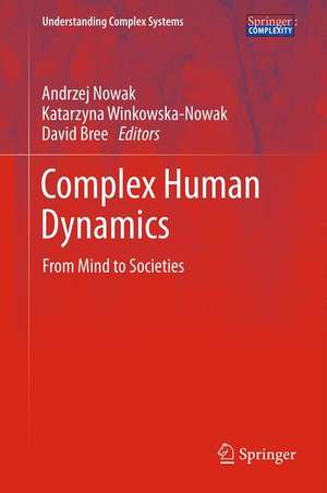 Complex Human Dynamics: From Mind to Societies de Andrzej Nowak