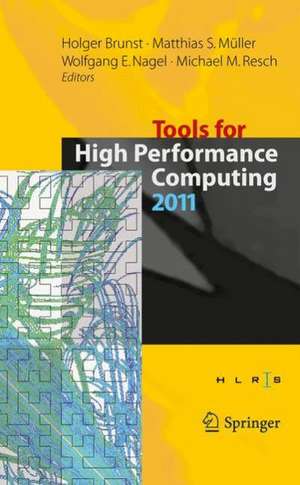 Tools for High Performance Computing 2011: Proceedings of the 5th International Workshop on Parallel Tools for High Performance Computing, September 2011, ZIH, Dresden de Holger Brunst