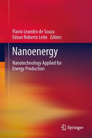 Nanoenergy: Nanotechnology Applied for Energy Production de Flavio Leandro de Souza