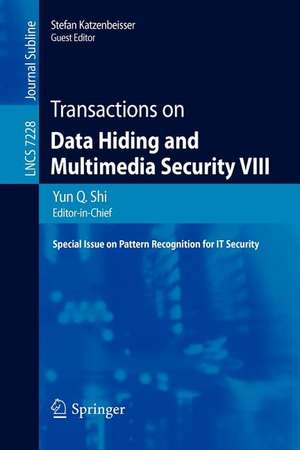 Transactions on Data Hiding and Multimedia Security VIII de Yun Q. Shi