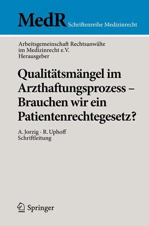 Qualitätsmängel im Arzthaftungsprozess - Brauchen wir ein Patientenrechtegesetz? de Arbeitsgemeinschaft