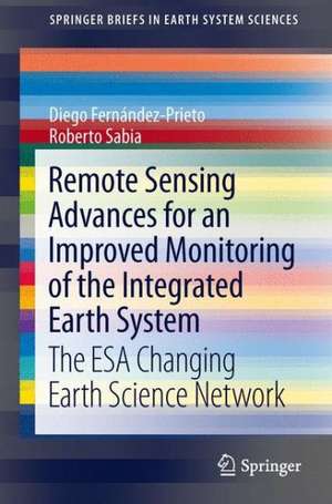 Remote Sensing Advances for Earth System Science: The ESA Changing Earth Science Network: Projects 2009-2011 de Diego Fernández-Prieto