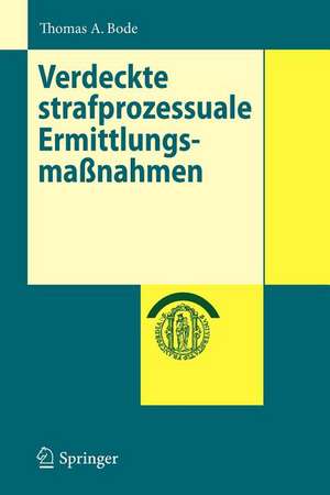 Verdeckte strafprozessuale Ermittlungsmaßnahmen de Thomas A. Bode