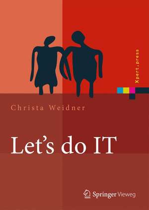 Let's do IT: Business-IT-Alignment im Dialog erreichen de Christa Weidner