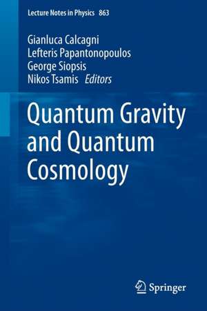 Quantum Gravity and Quantum Cosmology de Gianluca Calcagni