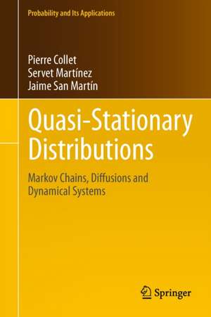 Quasi-Stationary Distributions: Markov Chains, Diffusions and Dynamical Systems de Pierre Collet