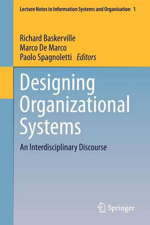 Designing Organizational Systems: An Interdisciplinary Discourse de Richard Baskerville