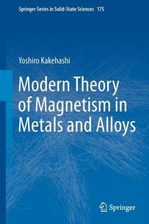 Modern Theory of Magnetism in Metals and Alloys de Yoshiro Kakehashi