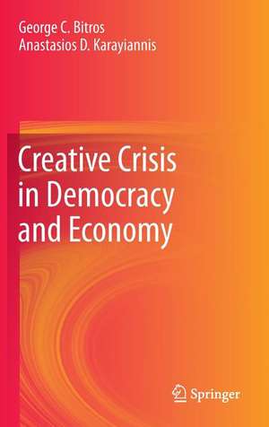 Creative Crisis in Democracy and Economy de George C. Bitros