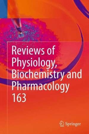 Reviews of Physiology, Biochemistry and Pharmacology, Vol. 163 de Bernd Nilius