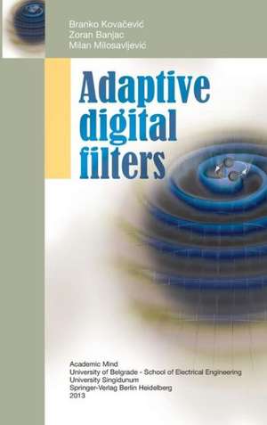 Adaptive Digital Filters de Branko Kovačević