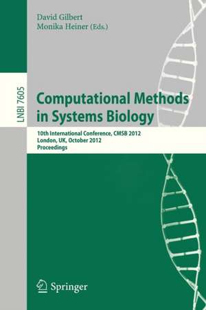 Computational Methods in Systems Biology: 10th International Conference, CMSB 2012, London, UK, October 3-5, 2012, Proceedings de David Gilbert