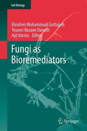 Fungi as Bioremediators de Ebrahim Mohammadi Goltapeh