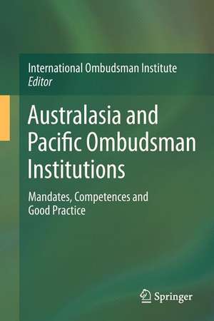 Australasia and Pacific Ombudsman Institutions: Mandates, Competences and Good Practice de International Ombudsman Institute