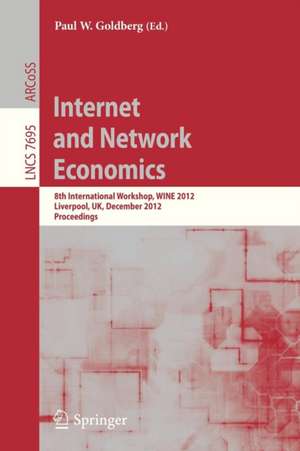 Internet and Network Economics: 8th International Workshop, WINE 2012, Singapore, December 11-14, 2012. Proceedings de Paul W. Goldberg