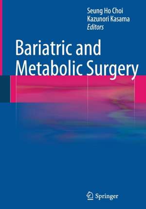 Bariatric and Metabolic Surgery de Seung Ho Choi