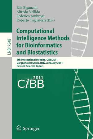 Computational Intelligence Methods for Bioinformatics and Biostatistics: 8th International Meeting, CIBB 2011, Gargnano del Garda, Italy, June 30 - July 2, 2011, Revised Selected Papers de Elia Biganzoli