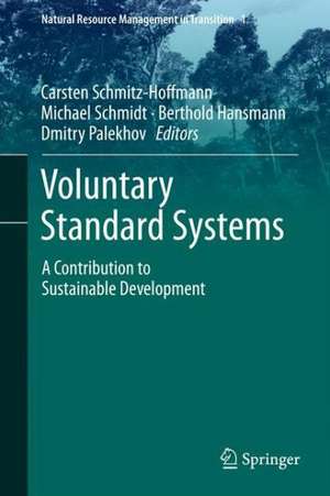 Voluntary Standard Systems: A Contribution to Sustainable Development de Carsten Schmitz-Hoffmann