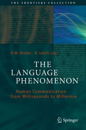 The Language Phenomenon: Human Communication from Milliseconds to Millennia de P.-M. Binder