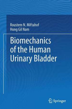 Biomechanics of the Human Urinary Bladder de Roustem N. Miftahof