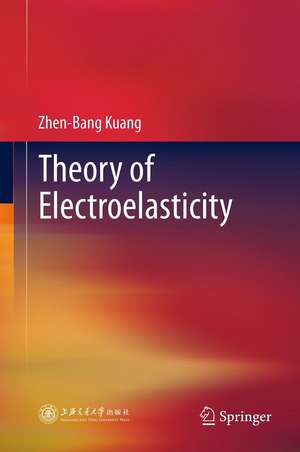 Theory of Electroelasticity de Zhen-Bang Kuang