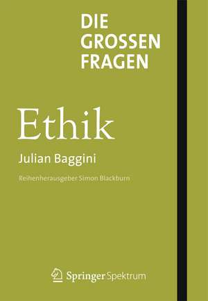 Die großen Fragen - Ethik de Julian Baggini