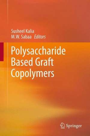 Polysaccharide Based Graft Copolymers de Susheel Kalia