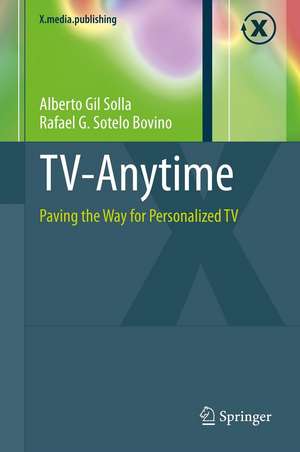 TV-Anytime: Paving the Way for Personalized TV de Alberto Gil Solla