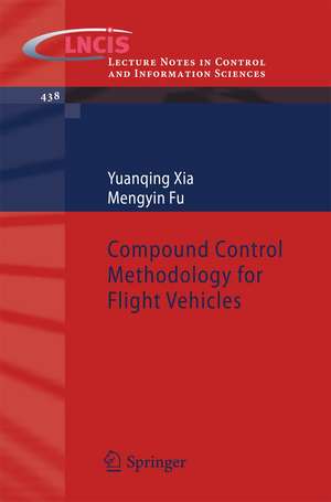 Compound Control Methodology for Flight Vehicles de Yuanqing Xia