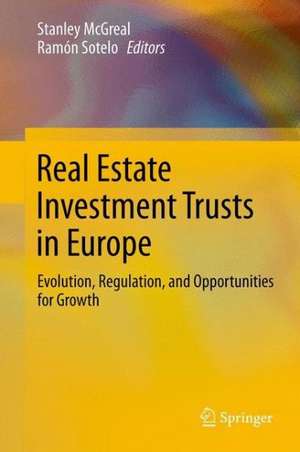 Real Estate Investment Trusts in Europe: Evolution, Regulation, and Opportunities for Growth de Ramón Sotelo