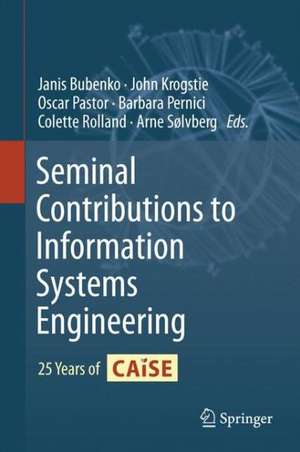 Seminal Contributions to Information Systems Engineering: 25 Years of CAiSE de Janis Bubenko