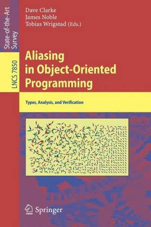 Aliasing in Object-Oriented Programming: Types, Analysis and Verification de David Clarke