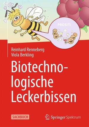 Biotechnologische Leckerbissen de Reinhard Renneberg