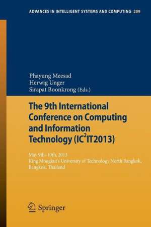 The 9th International Conference on Computing and InformationTechnology (IC2IT2013): 9th-10th May 2013 King Mongkut's University of Technology North Bangkok de Phayung Meesad