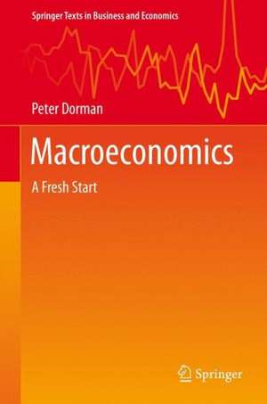 Macroeconomics: A Fresh Start de Peter Dorman