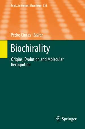 Biochirality: Origins, Evolution and Molecular Recognition de Pedro Cintas