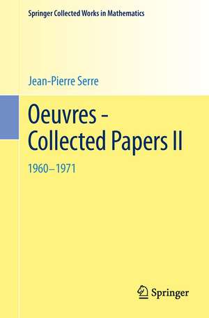 Oeuvres - Collected Papers II: 1960 - 1971 de Jean Pierre Serre