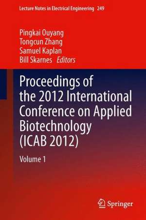 Proceedings of the 2012 International Conference on Applied Biotechnology (ICAB 2012): Volume 1 de Tong-Cun Zhang