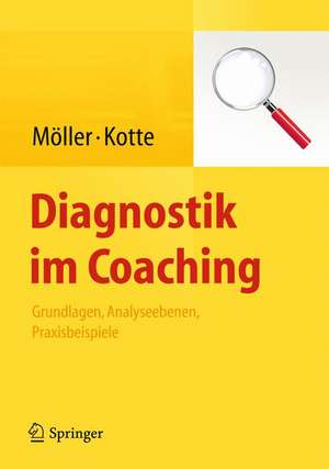 Diagnostik im Coaching: Grundlagen, Analyseebenen, Praxisbeispiele de Heidi Möller