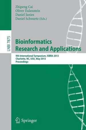 Bioinformatics Research and Applications: 9th International Symposium, ISBRA 2013, Charlotte, NC, USA, May 20-22, 2013, Proceedings de Zhipeng Cai