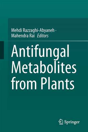 Antifungal Metabolites from Plants de Mehdi Razzaghi-Abyaneh