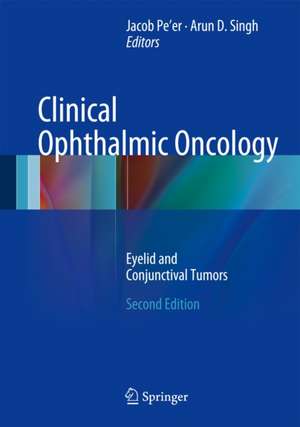 Clinical Ophthalmic Oncology: Eyelid and Conjunctival Tumors de Jacob Pe'er