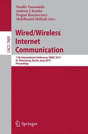 Wired/Wireless Internet Communication: 11th International Conference, WWIC 2013, St. Petersburg, Russia, June 5-7, 2013. Proceedings de Vassilis Tsaoussidis