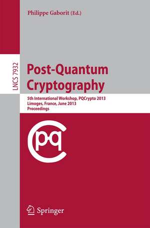 Post-Quantum Cryptography: 5th International Workshop, PQCrypto 2013, Limoges, France, June 4-7, 2013, Proceedings de Philippe Gaborit