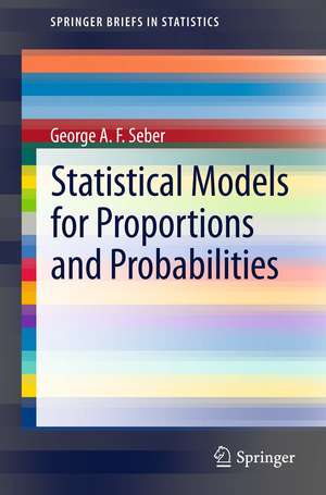 Statistical Models for Proportions and Probabilities de George A. F. Seber